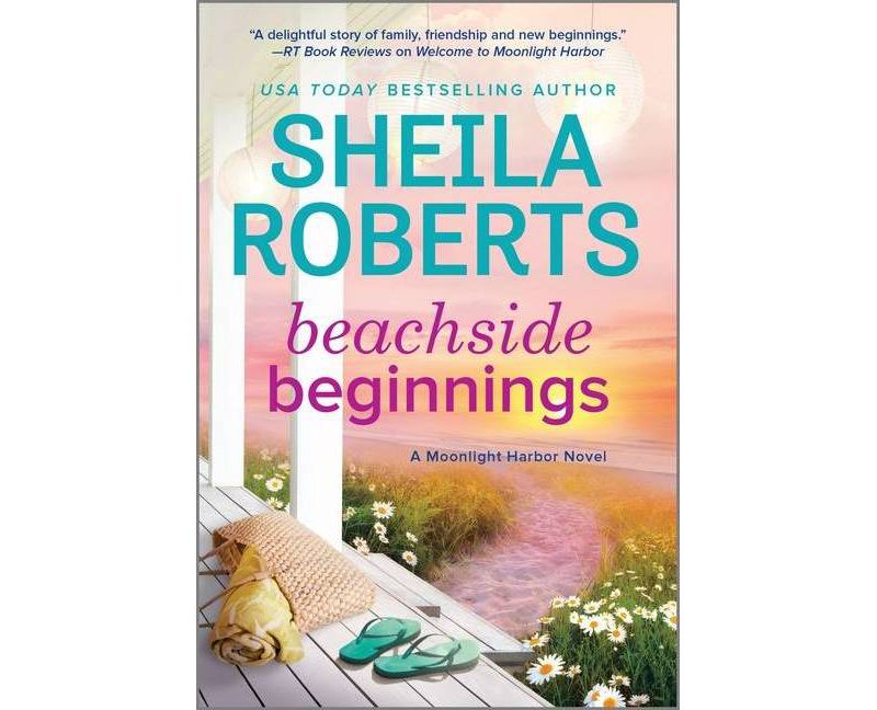 Beachside Beginnings - (Moonlight Harbor Novel) by  Sheila Roberts (Paperback)