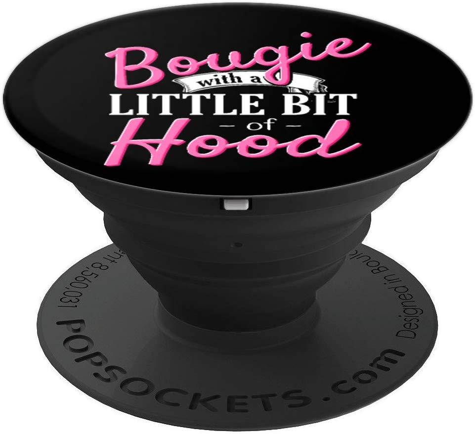 Bougie With A Little Bit of Hood Black Girl Magic Gift Sexy PopSockets Grip and Stand for Phones and Tablets