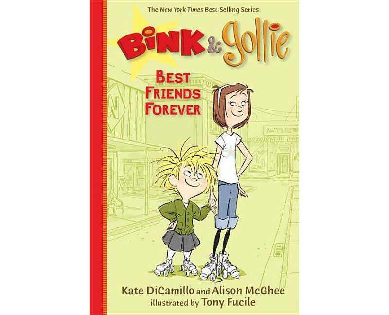 Bink & Gollie: Best Friends Forever - (Bink and Gollie) by  Kate DiCamillo & Alison McGhee (Paperback)