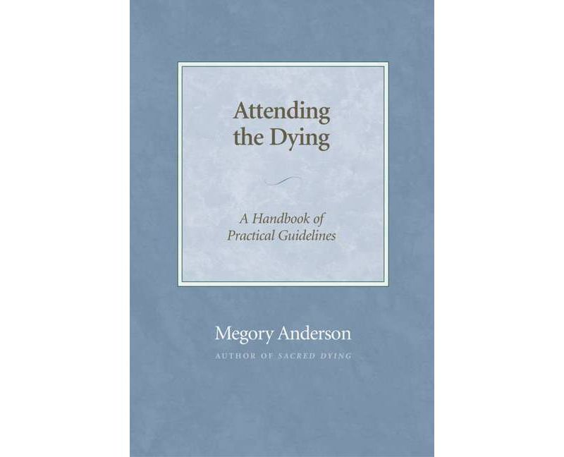 Attending the Dying - by  Megory Anderson (Paperback)