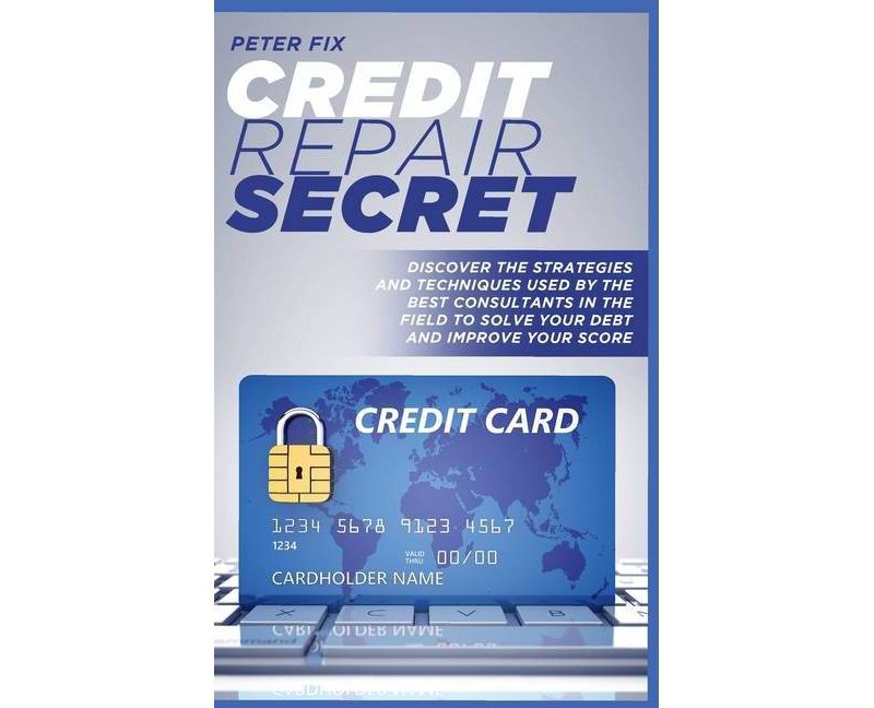 Credit repair secret - by  Peters Fixis (Hardcover)
