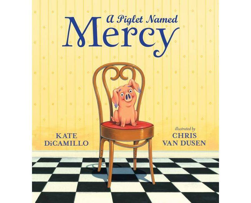 Piglet Named Mercy -  by Kate DiCamillo (School And Library)