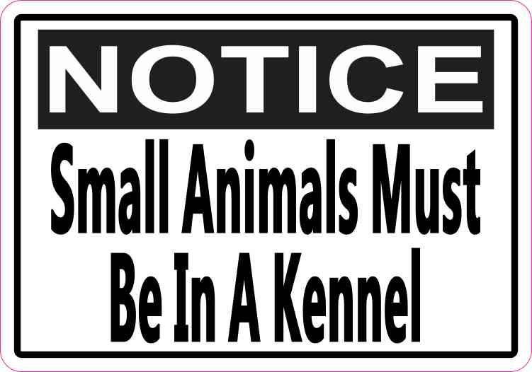 StickerTalk Small Animals Must Be in a Kennel Magnet, 5 inches by 3.5 inches
