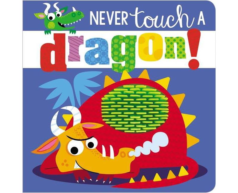 Never Touch a Dragon - by Stuart Lynch (Board Book)