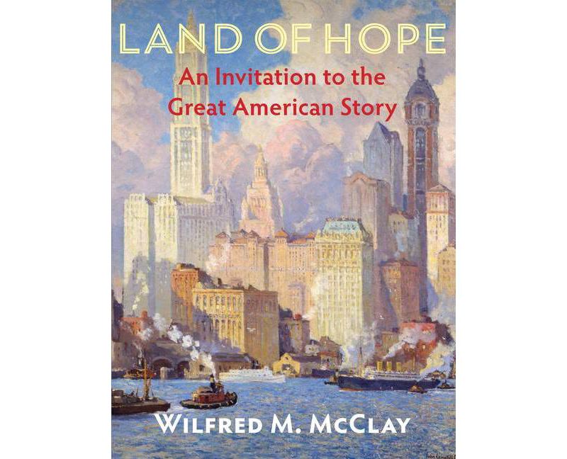 Land of Hope - by  Wilfred M McClay (Paperback)