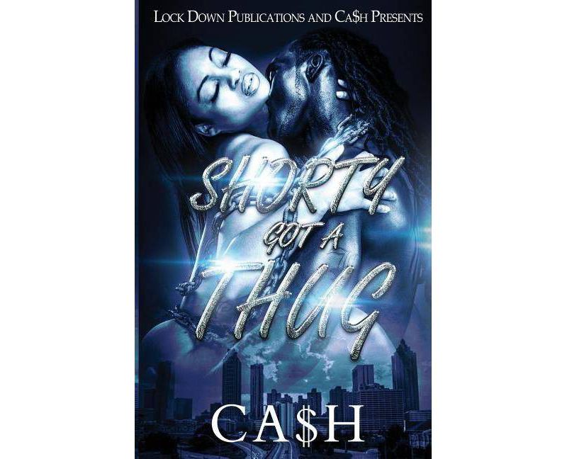 Shorty Got a Thug - by  Ca$h (Paperback)