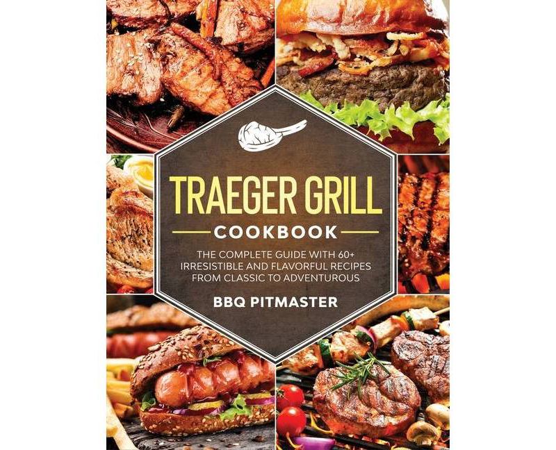 Traeger Grill Cookbook - by  Bbq Pitmaster (Hardcover)