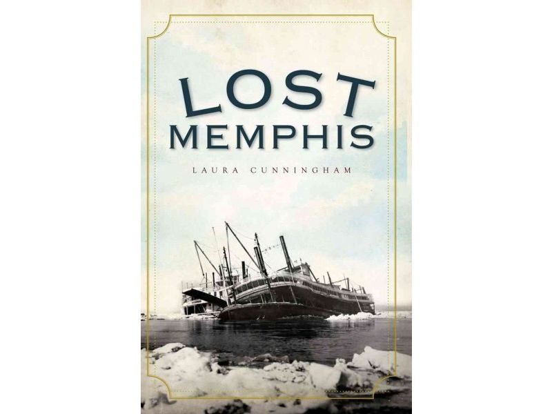 Lost Memphis - by Laura Cunningham (Paperback)