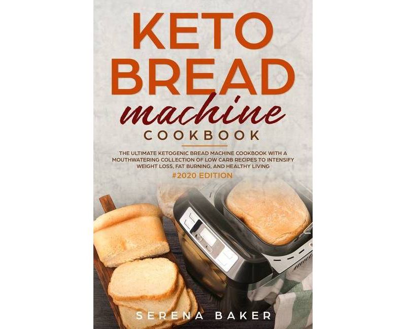 Keto Bread Machine Cookbook - by  Serena Baker (Paperback)