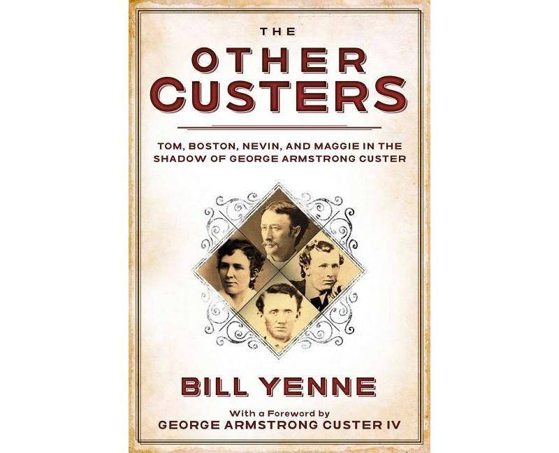 The Other Custers - by  Bill Yenne (Hardcover)
