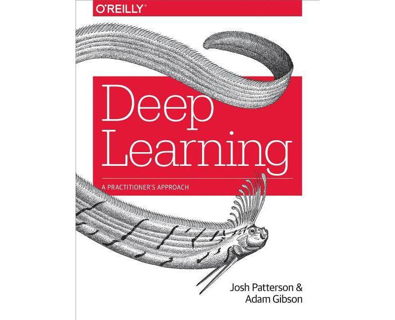 Deep Learning - by  Josh Patterson & Adam Gibson (Paperback)