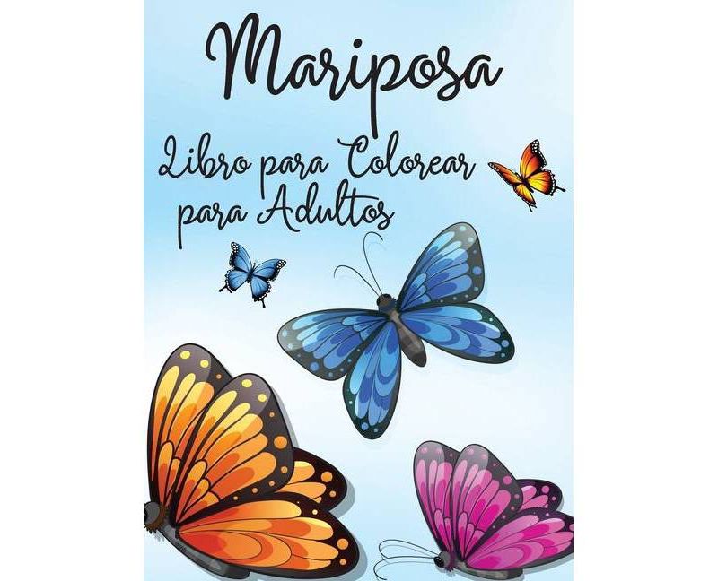 Mariposa Libro para Colorear para Adultos - by  Darcy Johnson (Hardcover)
