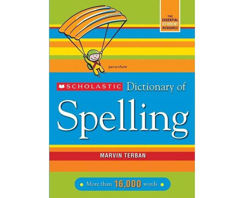 Scholastic Dictionary of Spelling - by  Marvin Terban (Paperback)