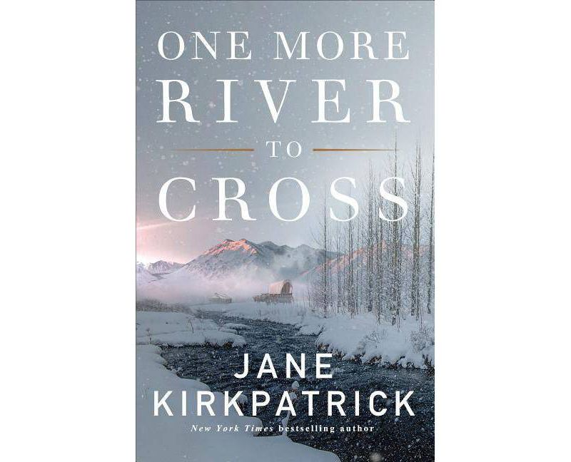 One More River to Cross - by  Jane Kirkpatrick (Paperback)