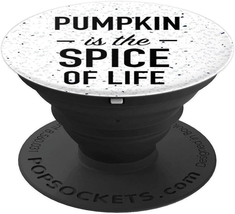 Pumpkin Is The Spice Of Life - Funny Foodie Slogan
