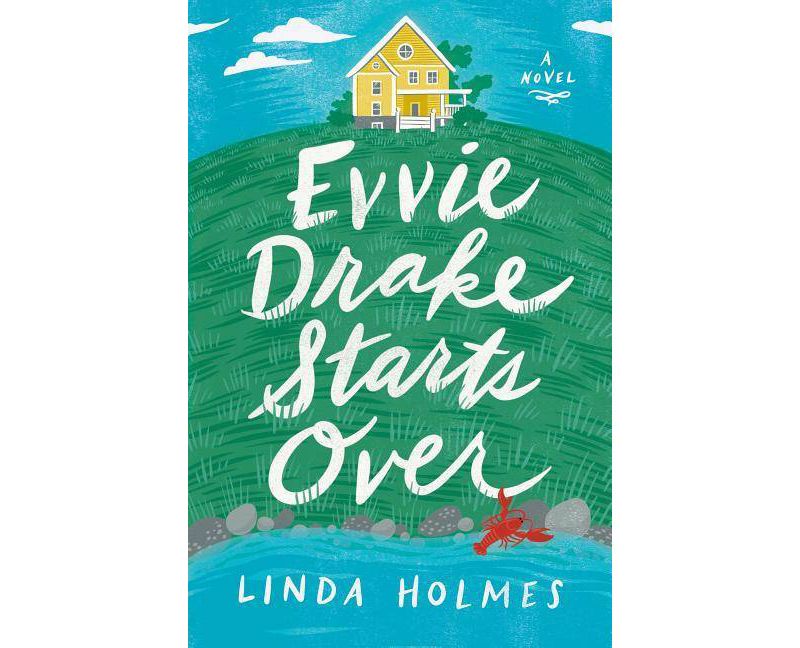 Evvie Drake Starts Over - by  Linda Holmes (Hardcover)