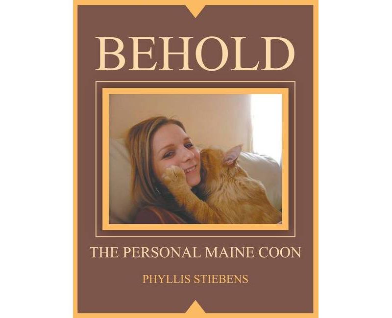 Behold the Personal Maine Coon - by  Phyllis Stiebens (Paperback)