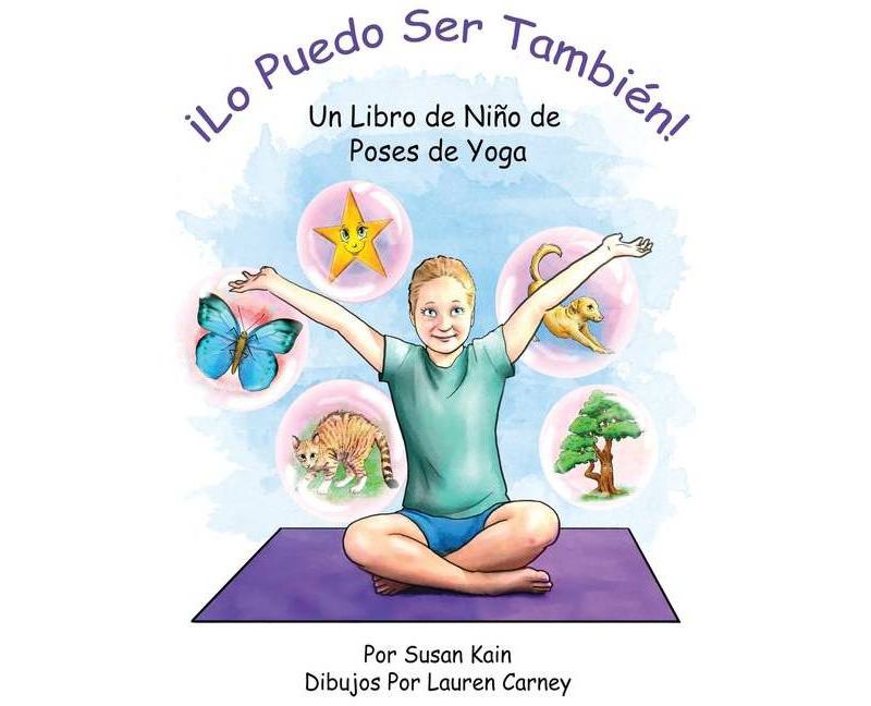 !Lo puedo ser tambi'en! Un libro de ni~no de poses de yoga - by  Susan Kain (Hardcover)