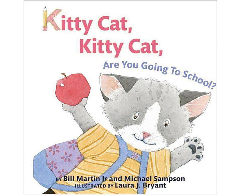 Kitty Cat, Kitty Cat, Are You Going to School? - by  Bill Martin & Michael Sampson (Hardcover)