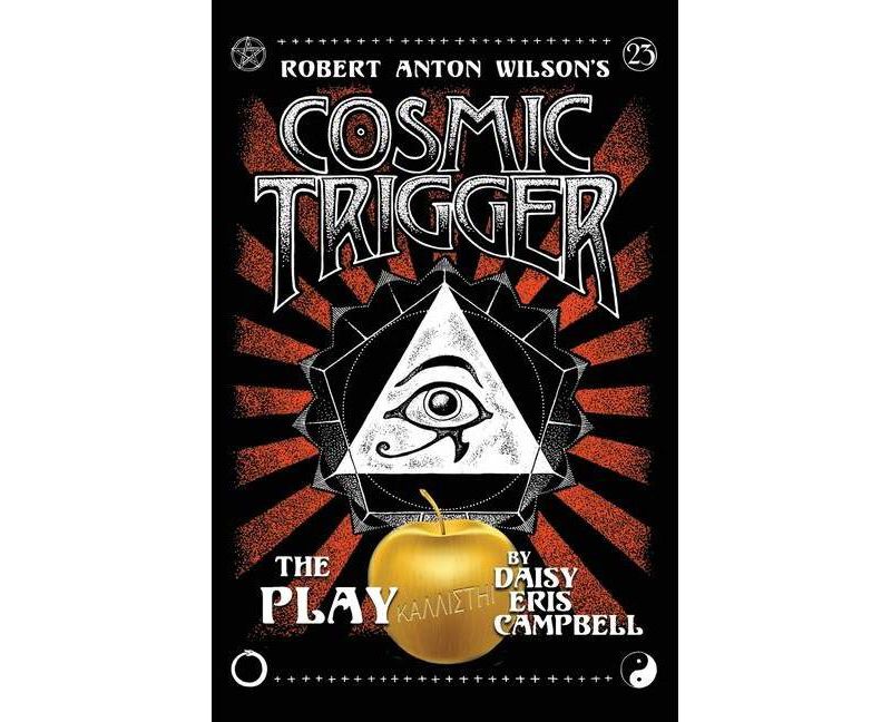 Cosmic Trigger the Play - by  Daisy Eris Campbell (Paperback)