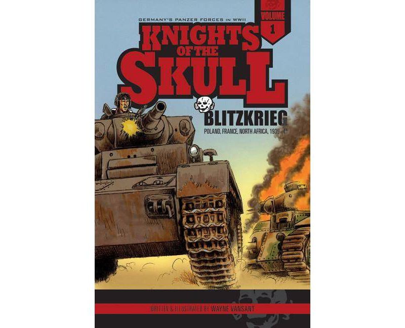 Knights of the Skull, Vol. 1 - (Knights of the Skull: Germany's Panzer Forces in WWII) by  Wayne Vansant (Paperback)