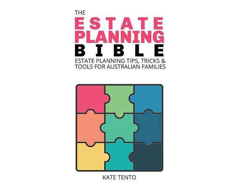 The Estate Planning Bible - by  Kate Tento (Paperback)