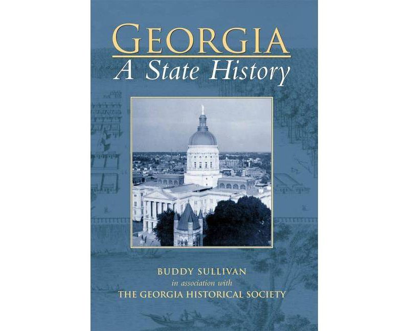 Georgia: A State History - by Buddy Sullivan (Paperback)