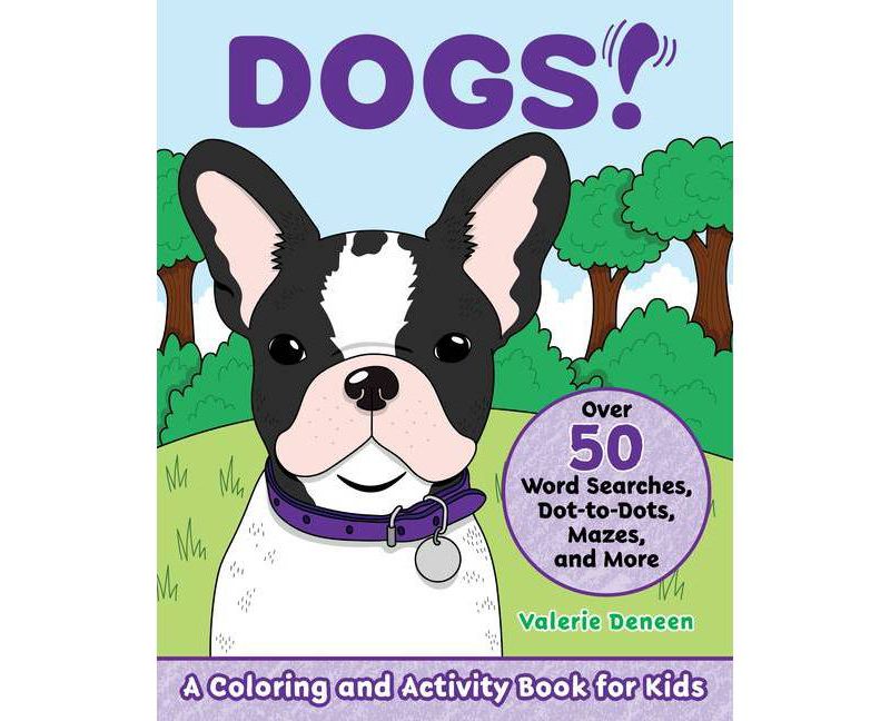 Dogs! - (Kids Coloring Activity Books) by  Valerie Deneen (Paperback)