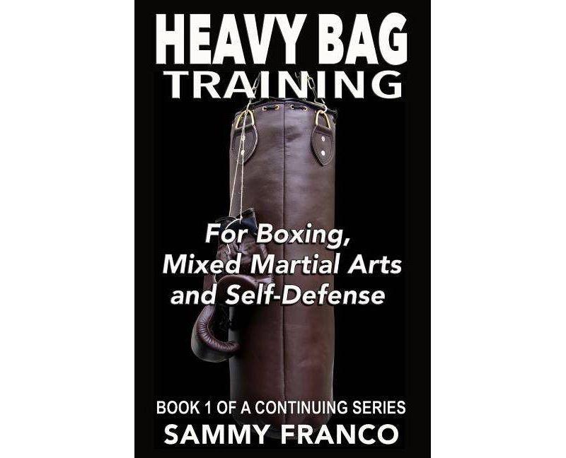 Heavy Bag Training - by  Sammy Franco (Paperback)