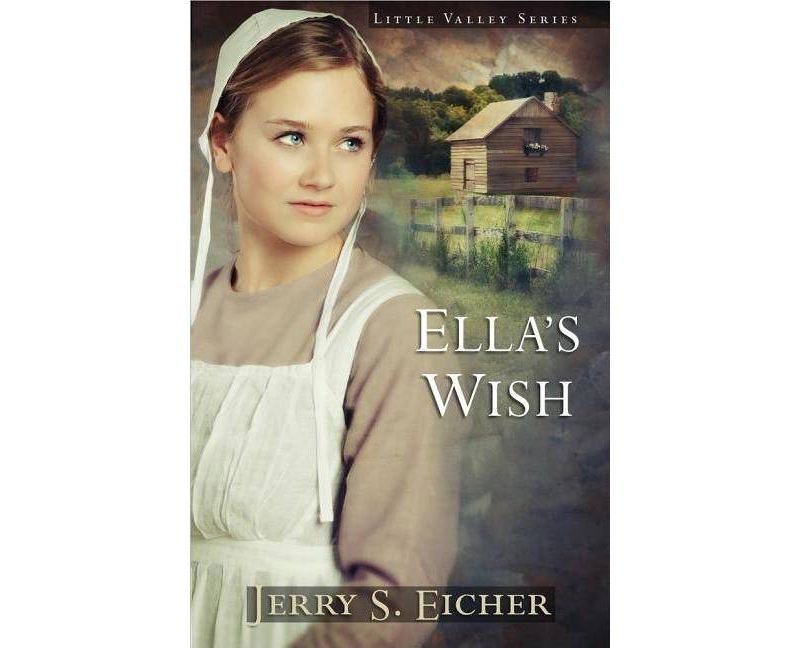 Ella's Wish - (Little Valley) by  Jerry S Eicher (Paperback)