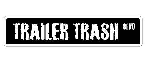 TRAILER TRASH Street Sign white park redneck hick mobile| Indoor/Outdoor
