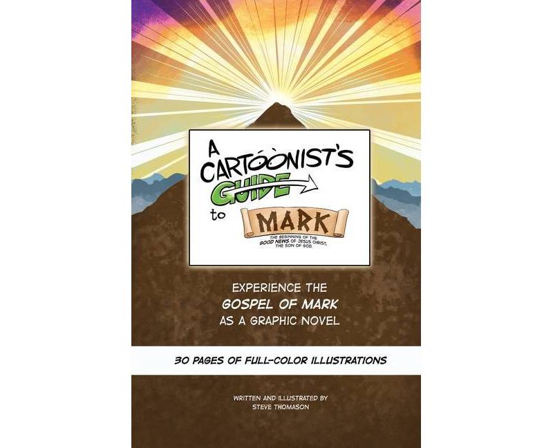 A Cartoonist's Guide to the Gospel of Mark - (A Cartoonist's Guide to the Bible) by  Steve Thomason (Paperback)
