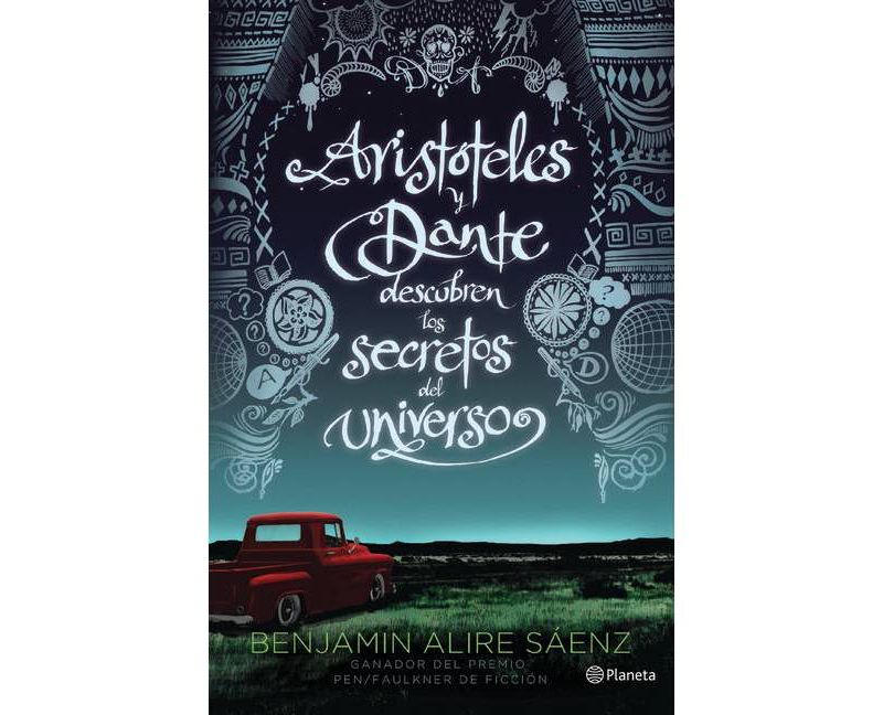 Arist'oteles Y Dante Descubren Los Secretos del Universo - by  Benjam'in Alire S'aenz (Paperback)
