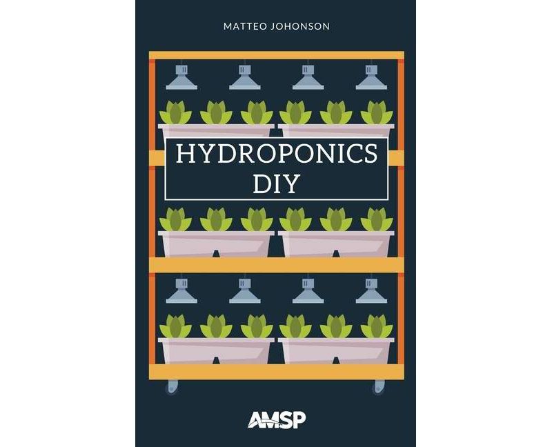 Hydroponics DIY - by  Matteo Johnson (Hardcover)