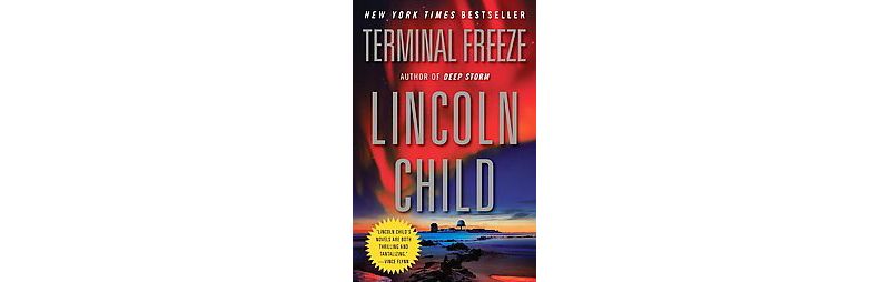 Terminal Freeze - (Jeremy Logan) by  Lincoln Child (Paperback)