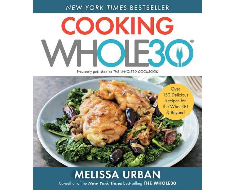 Cooking Whole30 - by Melissa Hartwig Urban (Paperback)