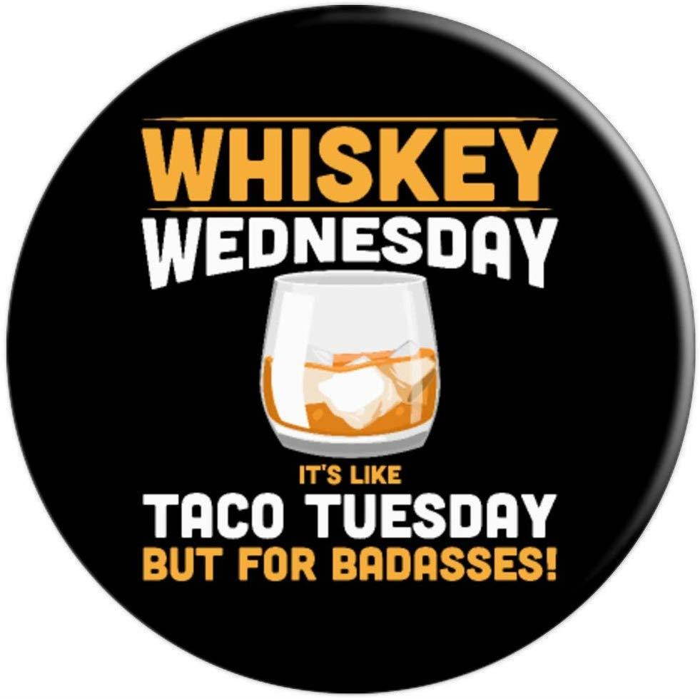 Alcohol Whiskey Wednesday Funny Tees Alcoholic Adult PopSockets Grip and Stand for Phones and Tablets