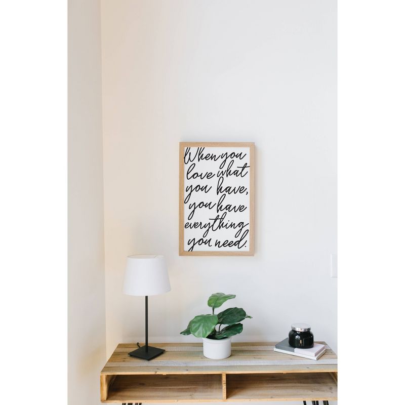 16" x 24" When You Love What You Have Cursive Art Board Wall Art Rustic Brown - Petal Lane