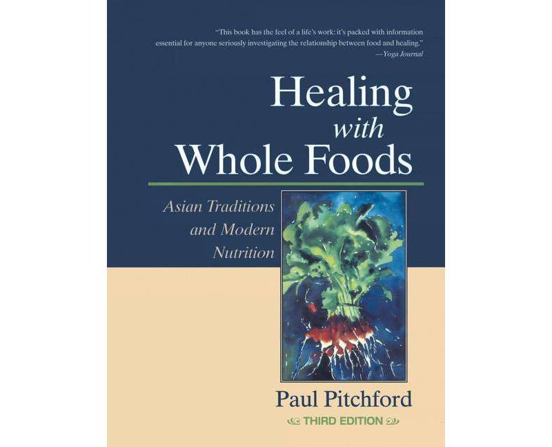 Healing with Whole Foods - 3rd Edition by  Paul Pitchford (Hardcover)