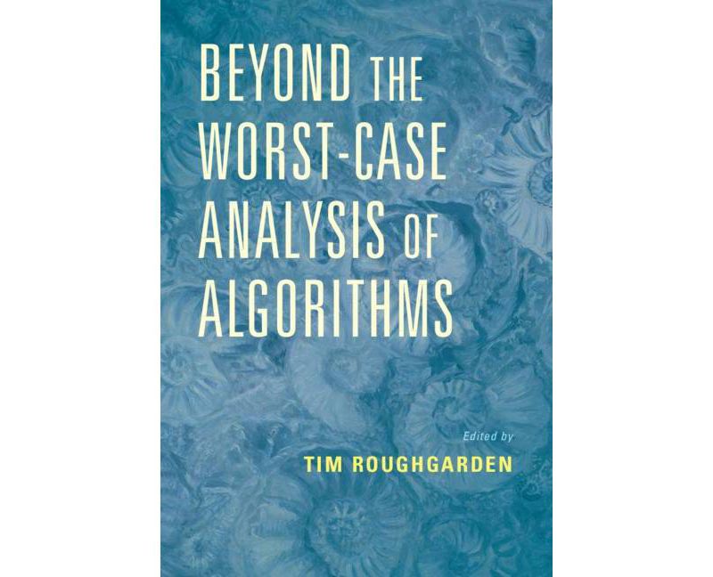 Beyond the Worst-Case Analysis of Algorithms - by  Tim Roughgarden (Hardcover)