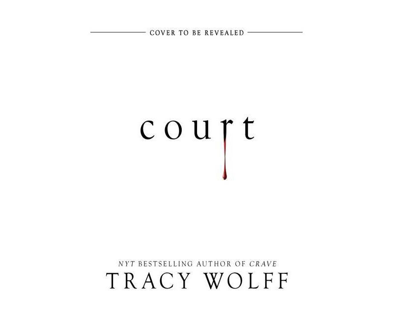 Court - (Crave, 4) by  Tracy Wolff (Hardcover)