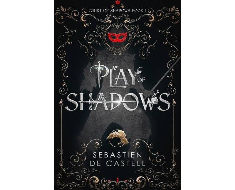 Play of Shadows - (Court of Shadows) by  Sebastien De Castell (Hardcover)