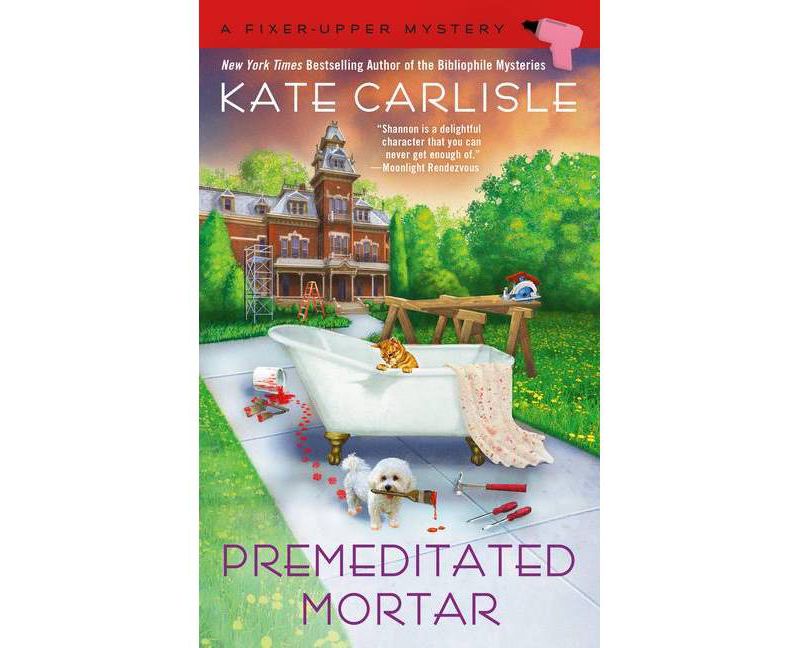 Premeditated Mortar - (Fixer-Upper Mystery) by  Kate Carlisle (Paperback)
