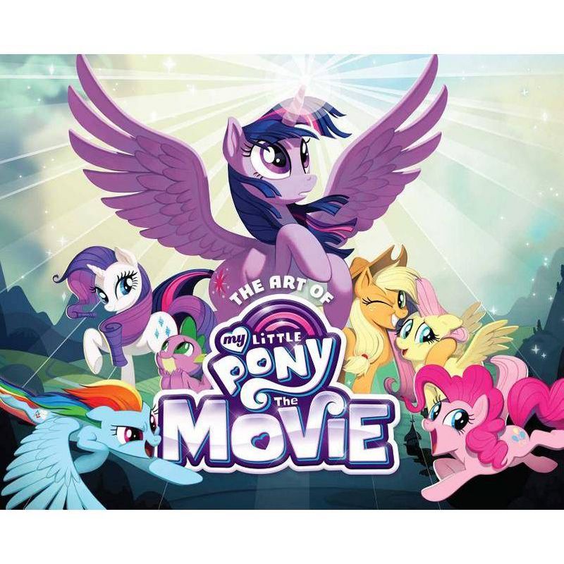 The Art of My Little Pony: The Movie - (Hardcover)