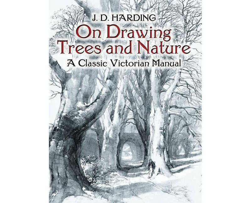 On Drawing Trees and Nature - (Dover Books on Art Instruction) by  J D Harding (Paperback)