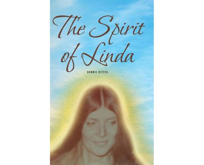 The Spirit of Linda - by  Bonnie Ritter (Hardcover)