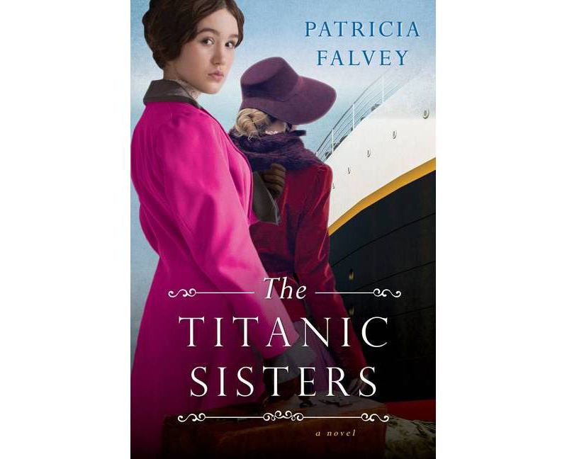 The Titanic Sisters - by Patricia Falvey (Paperback)