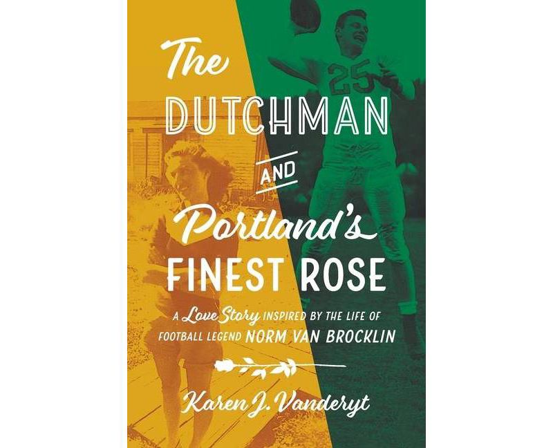 The Dutchman and Portland's Finest Rose - by  Karen J Vanderyt (Paperback)