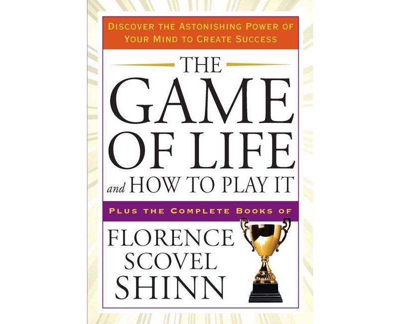 The Game of Life and How to Play It - (Tarcher Success Classics) by  Florence Scovel Shinn (Paperback)