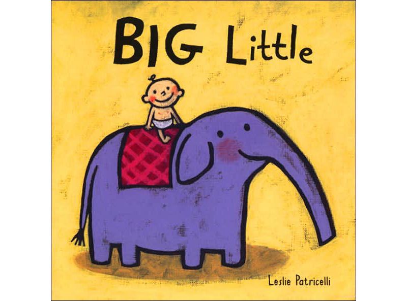 Big Little by Lisa Patricelli by Leslie Patricelli (Board Book)